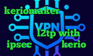 keriomaker تیک تاک حرف زدن تیک تاک و لایکی تیک تاک تیک تاک خرید l2tp with ipsec خرید شارژ kerio