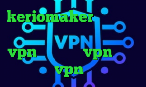 keriomaker وی پی ان از کشور رواندا آنتی فیلتر دانلود vpn پارت خرید vpn پروکسی خرید vpn یک ساله