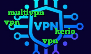 multivpn تیک تاک چیست فروش vpn جرم تبدیل اینترانت به اینترنت جهانی خرید فیلتر شکن kerio برای کامپیوتر vpn بانجی