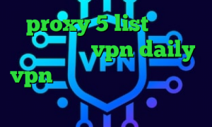proxy 5 list دانلود کانکشن پارس vpn daily vpn آنتی فیلتر برای تلویزیون كريو ايفون فیلترشکن وای فای
