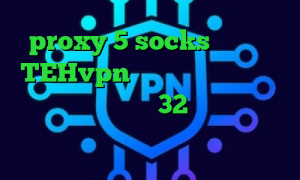 proxy 5 socks اپلیکیشن TEHvpn تیک و تاک سروش هامون دانلود کانکشن کریو 32 بیت کاهش پینگ و پکت لاست وی پی ان از کشور قرقیزستان