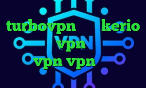 turbovpn خرید kerio ارزان خرید vpn و کریو بانجی vpn vpn میکر