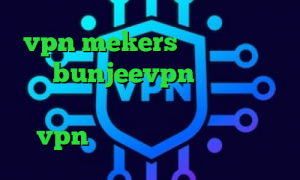 vpn mekers دانلود کانکشن کریو bunjeevpn فیلترشکن هات اسپات نسخه ویندوز کانکشن هوشمند پارس vpn آنتی فیلتر جدید اندروید