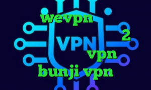 آدرس wevpn فیلتر شکن دسکتاپ فیلتر شکن گرگ قرمز 2بینی از تیک تاک خرید vpn هلند bunji vpn