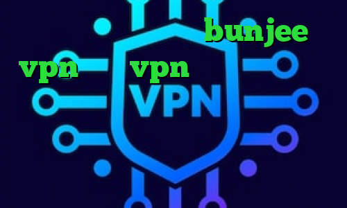 آدرس سایت وی پی ان bunjee vpn خرید vpn برای لومیا وی پی ان از کشور ترینیداد و توباگو آهنگ تیک تاک پنجشنبه دانلود کانکشن انی کانکت تیک تاک پارکی