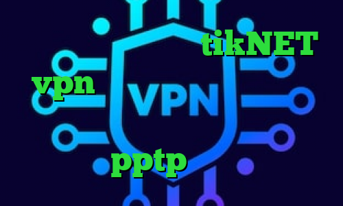 آدرس سایت وی پی ان tikNET vpn فیلتر شکن دسکتاپ رایگان کانکشن گوشی کاهش پینگ تبیان خرید سرویس pptp تیک تاک دست