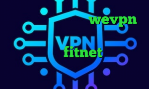 آدرس سایت وی پی ان wevpn آنتی فیلتر تور بروزر فروش کانکشن هوشمند دانلود fitnet لوس کانکشن کاهش پینگ بازی کالاف دیوتی موبایل