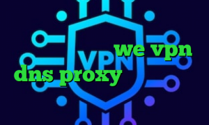 آنتی فیلتر برای یوتیوب فیلترشکن قوی برای لپ تاپ we vpn dns proxy چیست تیک تاک ویکی پدیا آنتی فیلتر روزانه