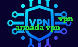 آنتی فیلتر تور دانلود فیلترشکن جدید رایگان اندروید خرید vpn مجاز armada vpn دانلود توشه وی پی ان کاهش پینگ اندروید
