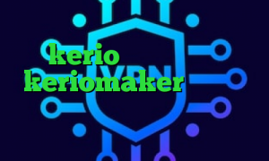 آنتی فیلتر داونلود خرید فیلتر شکن kerio دسترسی به تیک تاک keriomaker وی پی ان ویروس قطع کانکشن وی پی ان از کشور نماینده آفریقای مرکزی