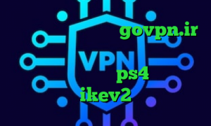 آنتی فیلتر قوی جدید govpn.ir دانلود کانکشن رویال سرویس اینترانت به اینترنت قیمت پروکسی ps4 خرید سرویس ikev2