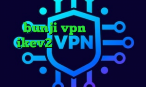 اموزش تبدیل اینترانت به اینترنت bunji vpn خرید سرویس ikev2 فیلتر شکن تغییر ای پی اندروید وی پی ان از کشور اریتره اینستا بی فیلتر فقط اینجا