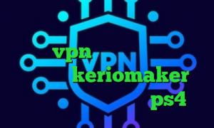 انتی فیلتر گوشی اندروید کانکشن هوشمند vpn تیک تاک گلچین فیلتر شکن توربو keriomaker وی پی ان تنظیمات پروکسی ps4