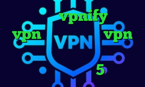 اپلیکیشن vpnify خرید vpn ناسا وی آی پی vpn ذخیره فیلتر شکن وی پی ان از کشور اسرائيل ساکس 5