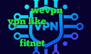 اپلیکیشن wevpn اپلیکیشن vpn like تیک تاک دانلود فیلترشکن اینستاگرام دانلود fitnet لوس کانکشن