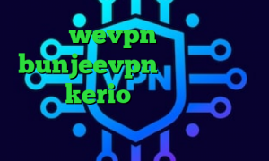 اکانت wevpn تیک تاک ترکی bunjeevpn وی پی ان خرید اشتراک kerio دانلود آنتی فیلتر فری گیت خرید آی پی ایران