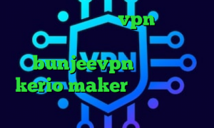 تفاوت فیلترشکن و vpn دانلود کانکشن هوشمند توپ نت bunjeevpn خرید کریو kerio maker دانلود کانکشن پروکسی ورژن جدید دانلود کانکشن جدید