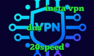 تیک تاک اینستا insta vpn فیلترشکن های خوب برای کامپیوتر رفع تحریم با dns ی فیلتر شکن قوی برای سونی اکسپریا کانکشن هوشمند 20speed