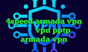 تیک تاک خنده دار کانکشن هوشمند 4speed armada vpn دانلود خرید vpn pptp برای آیفون armada vpn پرسرعت