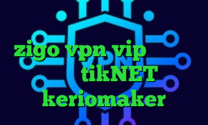 تیک تاک در ایران کاهش پینگ گوشی zigo vpn vip وی پی ان اپلیکیشن tikNET آدرس keriomaker