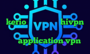تیک تاک ورژن ۱۴ خرید یوزر و پسورد kerio کانکشن هوشمند hivpn تیک تاک باده فیلترشکن اینترنت همراه اول application vpn