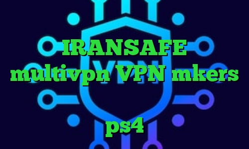 تیک تاکر های معروف اپلیکیشن IRANSAFE multivpn VPN mkers نصب کانکشن کریو کاهش پینگ وارزون در ps4