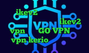 خرید ikev2 بلک بری وی پی ان جدید برای تلگرام خرید وی پی ikev2 vpn میکر GO VPN خرید vpn kerio برای کامپیوتر