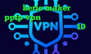 خرید kerio maker خرید pptp vpn برای اندروید تیک تاک کرک شده آنتی فیلتر برای ویندوز 10 کاهش پینگ پیشگامان دانلود کانکشن مداکس