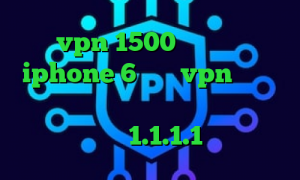 خرید vpn 1500 فیلتر شکن برای iphone 6 خرید vpn ویندوز فون فیلتر شکن کلید دانلود کانکشن ماهان فیلترشکن 1.1.1.1 نسخه ویندوز