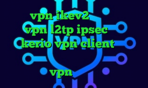 خرید vpn ikev2 برای ویندوزفون خرید vpn l2tp ipsec خرید فیلتر شکن kerio vpn client قیمت روز سهام عدالت وی پی ان از کشور پرو خرید vpn امپراتور