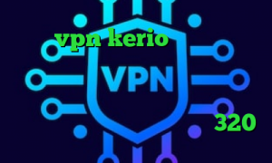 خرید vpn kerio برای اندروید تیک تاک گروه نیکا دانلود کانکشن فیلتر شکن کریو کانکشن کریو اندروید وی پی ان از کشور لیتوانی تیک تاک مردم 320