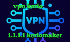 خرید vpn kerio برای مک سرویس های تبدیل اینترانت به اینترنت فیلترشکن نی نی سایت نرم افزار تغییر ای پی کشور اندروید فیلترشکن 1.1.1.1 keriomaker
