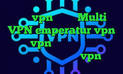 خرید vpn روزانه Multi VPN emperatur vpn تیک تاک vpn دانلود کانکشن ماهواره ای خرید آنتی فیلتر vpn