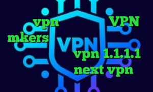 خرید vpn سرور کانادا VPN mkers دانلود نتورک کانکشن وی پی ان برای تیک تاک vpn 1.1.1.1 دانلود کانکشن next vpn