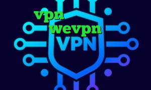خرید vpn قدرتمند آدرس سایت وی پی ان wevpn کاهش پینگ تایم اینترنت وی پی ان از کشور نیجریه دانلود کانکشن رایگان تلگرام وی پی ان
