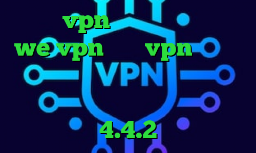 خرید vpn پرسرعت و قوی سایت we vpn خرید vpn سامسونگ خرید آی پی آلمان مشکل کانکشن لیمیتد فیلترشکن برای اندروید 4.4.2