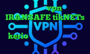 خرید قویترین vpn اکانت IRANSAFE tikNETs کانکشن هوشمند سرویس ویژه خرید kerio یک روزه وی پی ان از کشور کیریباتی