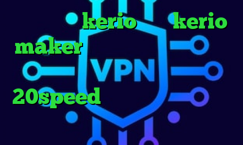 خرید وی پی kerio خرید kerio maker ضد فیلتر گوگل کروم وی پی ان از کشور مالزی دانلود کانکشن هوشمند 20speed برای اندروید فیلترشکن یوتیوب برای اندروید