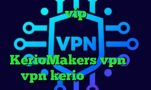 خفن ترین سایت vip وی پی ان همراه اول و فیلترشکن تیک تاک کدوم کوچه ها آدرس سایت وی پی ان KerioMakers vpn خرید vpn kerio برای اندروید