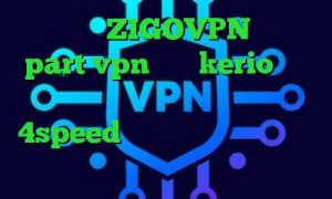 دانلود ZIGOVPN سایت part vpn خرید kerio برای اندروید کانکشن فیلتر شکن 4speed کریو برای اندروید آخرین اخبار واکسن کرونا
