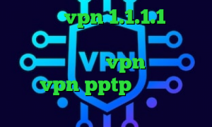 دانلود vpn 1.1.1.1 برای اندروید نرم افزار آنتی فیلتر کاهش پینگ و پکت لاست vpn کریو میکر خرید vpn pptp اندروید انتی فیلتر گوشی اندروید