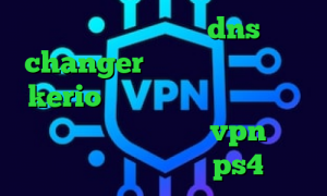 دانلود فیلتر شکن dns changer اندروید خرید کانکشن kerio سایت آنتی فیلتر جدید نرم افزار آنتی فیلتر خرید vpn مجاز پروکسی برای کنسول ps4