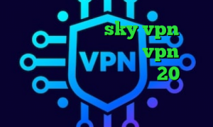 دانلود فیلتر شکن sky vpn نسخه جدید برای اندروید خرید vpn جهت آیفون دانلود کانکشن هوشمند 20اسپید خبر کرونا ته وی پی ان تیک تاک عاشقانه
