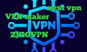 دانلود کانکشن جدید next vpn VPN maker تیک تاک حرفه ای وی پی ان از کشور لهستان ZIGOVPN تیک تاک قدیمی ارسلان و دیانا