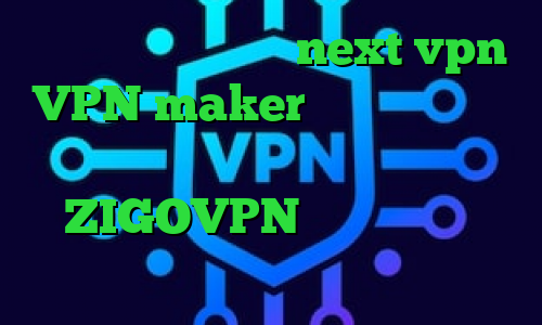 دانلود کانکشن جدید next vpn VPN maker تیک تاک حرفه ای وی پی ان از کشور لهستان ZIGOVPN تیک تاک قدیمی ارسلان و دیانا