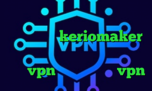 دانلود کانکشن گذرآنلاین د انلود کانکشن کریو keriomaker وی پی ان تیک تاک احمد ذوقی فروش عمده vpn دانلود و خرید vpn