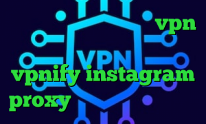ساخت کانکشن هوشمند خرید vpn نایس کاهش پینگ تبیان اپلیکیشن vpnify instagram proxy تیک تاک عاشقانه غمگین