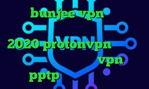 سایت bunjee vpn ارزش سهام عدالت یک میلیونی فیلتر شکن فعال 2020 protonvpn فیلترشکن پرسرعت قوی رایگان خريد vpn براي ايفون pptp دانلود کانکشن هری پاتر
