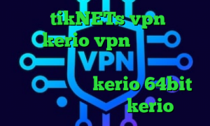سایت tikNETs vpn خرید اکانت kerio vpn فیلترشکن جدید واسه تلگرام تیک تاک عاشقانه غمگین دانلود کانکشن kerio 64bit خرید آنلاین کریو kerio