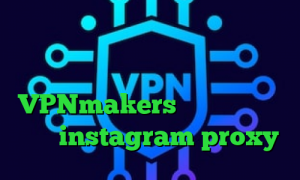 سایت تبدیل اینترانت به اینترنت کریو اکانت تست تغییر آی پی به کشور ایران VPNmakers دانلود تیک تاک ورژن instagram proxy